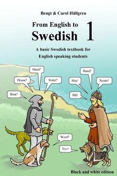 portada From English to Swedish 1: A Basic Swedish Textbook for English Speaking Students (Black and White Edition): Volume 1 (in English)