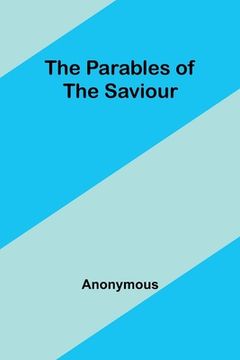 portada The Parables of the Saviour (en Inglés)