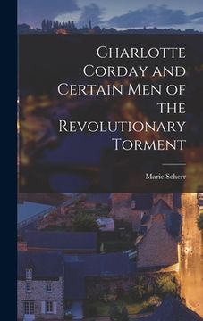 portada Charlotte Corday and Certain Men of the Revolutionary Torment