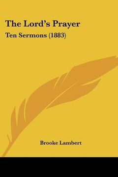 portada the lord's prayer: ten sermons (1883) (en Inglés)