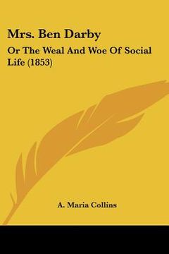 portada mrs. ben darby: or the weal and woe of social life (1853) (en Inglés)