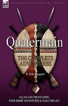 portada quatermain: the complete adventures: 7-allan and the ice gods, four short adventures & nada the lily