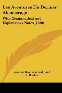 portada les aventures du dernier abencerage: with grammatical and explanatory notes (1880) (en Inglés)