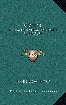 portada viator: a poem of a voyager's leisure hours (1854) (en Inglés)