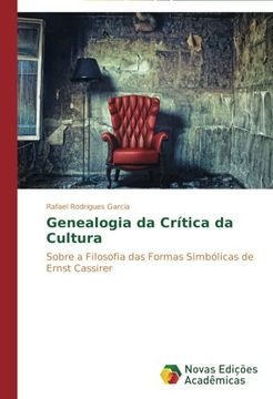 portada Genealogia da Crítica da Cultura: Sobre a Filosofia das Formas Simbólicas de Ernst Cassirer (in Portuguese)