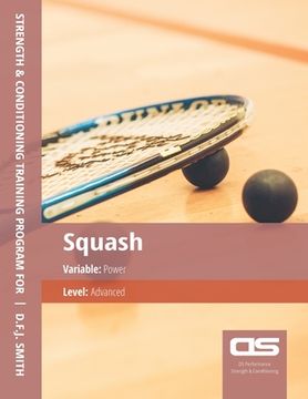 portada DS Performance - Strength & Conditioning Training Program for Squash, Power, Advanced (en Inglés)