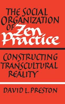 portada The Social Organization of zen Practice: Constructing Transcultural Reality (en Inglés)