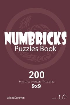 portada Numbricks - 200 Hard to Master Puzzles 9x9 (Volume 10) (in English)