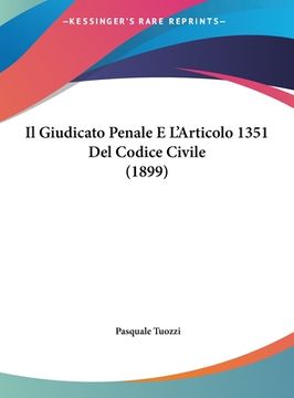 portada Il Giudicato Penale E L'Articolo 1351 Del Codice Civile (1899) (in Italian)