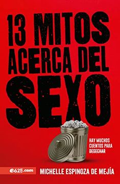 portada 13 Mitos Acerca del Sexo: Hay Muchos Cuentos Para Desechar (in Spanish)
