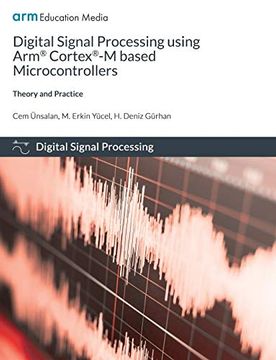 portada Digital Signal Processing Using arm Cortex-M Based Microcontrollers: Theory and Practice (en Inglés)