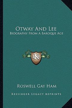 portada otway and lee: biography from a baroque age (en Inglés)