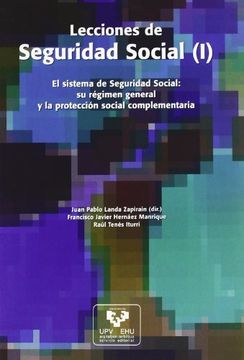 Lecciones de Seguridad Social (I): El sistema de Seguridad Social: su régimen general y la protección social complementaria
