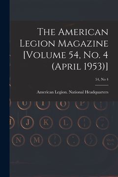 portada The American Legion Magazine [Volume 54, No. 4 (April 1953)]; 54, no 4 (en Inglés)