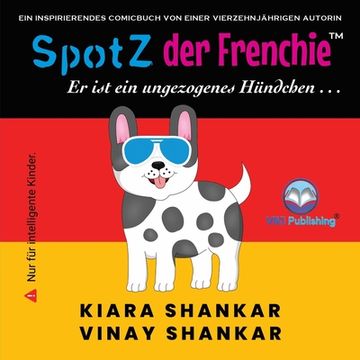 portada SpotZ der Frenchie: Er ist ein ungezogenes Hündchen . . . (German Edition) 