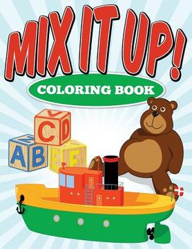 portada Mix It Up ! Coloring Book (en Inglés)