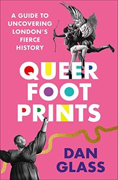 portada Queer Footprints: A Guide to Uncovering London's Fierce History (en Inglés)