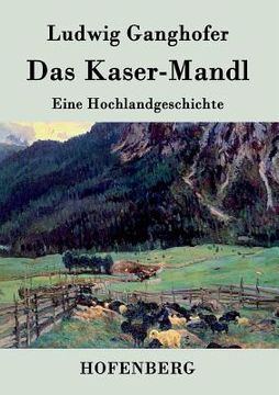 portada Das Kasermanndl: Eine Hochlandgeschichte (en Alemán)