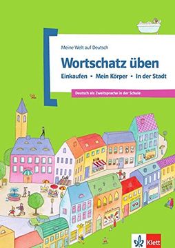 portada Meine Welt Auf Deutsch: Wortschatz Uben - Einkaufen - Mein Korper - in Der Stadt (German Edition) (en Alemán)