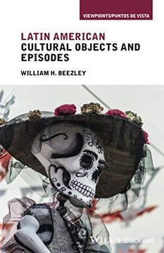 portada Latin American Cultural Objects and Episodes: Popular Culture and the Lively Arts (Viewpoints (en Inglés)