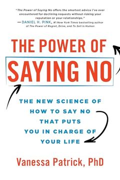 portada The Power of Saying No: The New Science of How to Say No That Puts You in Charge of Your Life (en Inglés)