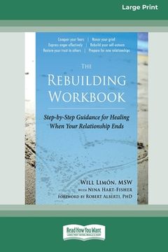 portada The Rebuilding Workbook: Step-by-Step Guidance for Healing When Your Relationship Ends [16pt Large Print Edition] (in English)
