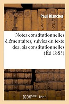 portada Notes Constitutionnelles Elementaires, Suivies Du Texte Des Lois Constitutionnelles (Sciences Sociales) (French Edition)
