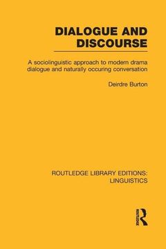 portada Dialogue and Discourse (Rle Linguistics C: Applied Linguistics): A Sociolinguistic Approach to Modern Drama Dialogue and Naturally Occurring Conversat (en Inglés)