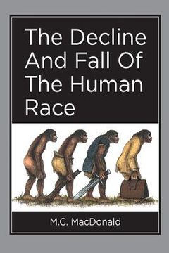 portada The Decline And Fall Of The Human Race (en Inglés)