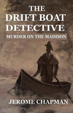 portada The Drift Boat Detective: Murder On The Madison (en Inglés)
