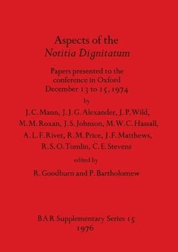 portada Aspects of the Notitia Dignitatum: Papers Presented to the Conference in Oxford December 13 to 15, 1974 (Bar International) 