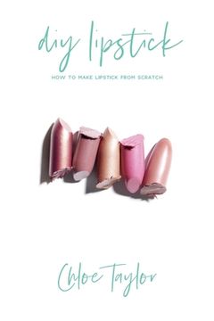 portada DIY Lipstick: How to Make Lipstick from Scratch (en Inglés)