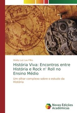 portada História Viva: Encontros entre História e Rock n' Roll no Ensino Médio: Um olhar complexo sobre o estudo da História