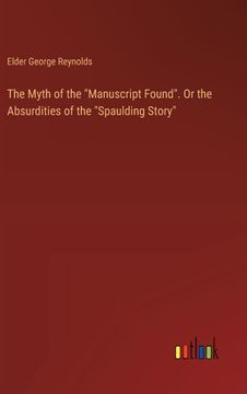 portada The Myth of the "Manuscript Found". Or the Absurdities of the "Spaulding Story"