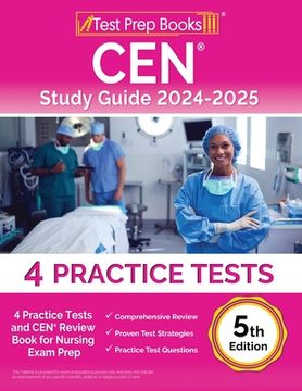 portada CEN Study Guide 2024-2025: 4 Practice Tests and CEN Review Book for Nursing Exam Prep [5th Edition] (en Inglés)