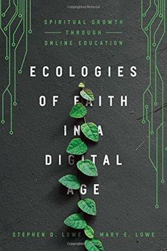 portada Ecologies of Faith in a Digital Age: Spiritual Growth through Online Education (en Inglés)
