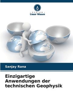 portada Einzigartige Anwendungen der technischen Geophysik (en Alemán)