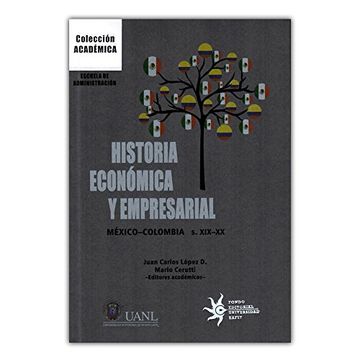 portada Historia Economica y Empresarial Mexico - Colombia s. Xix-Xx
