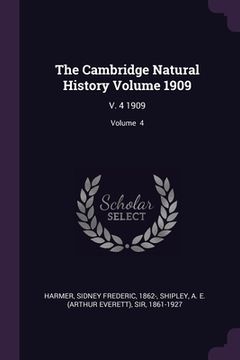 portada The Cambridge Natural History Volume 1909: V. 4 1909; Volume 4 (en Inglés)