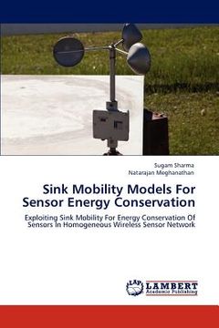 portada sink mobility models for sensor energy conservation (en Inglés)