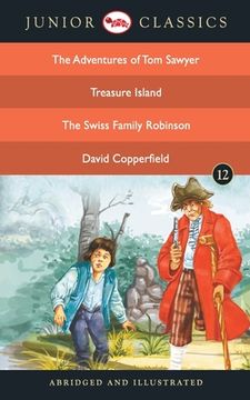 portada Junior Classic - Book-12 (The Adventures of Tom Sawyer, Treasure Island, The Swiss Family Robinson, David Copperfield) (Junior Classics) (en Inglés)