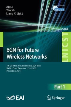 portada 6gn for Future Wireless Networks: 5th Eai International Conference, 6gn 2022, Harbin, China, December 17-18, 2022, Proceedings, Part I