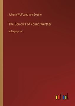 portada The Sorrows of Young Werther: in large print (en Inglés)