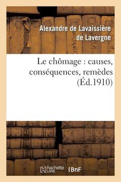 portada Le Chômage: Causes, Conséquences, Remèdes (in French)