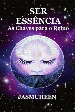 portada Ser Essência: As Chaves para o Reino (en Portugués)