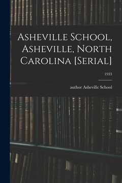 portada Asheville School, Asheville, North Carolina [serial]; 1933 (in English)
