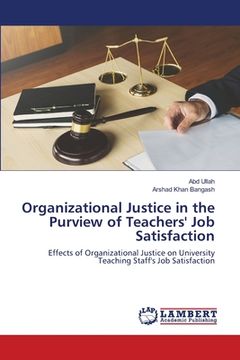portada Organizational Justice in the Purview of Teachers' Job Satisfaction (en Inglés)
