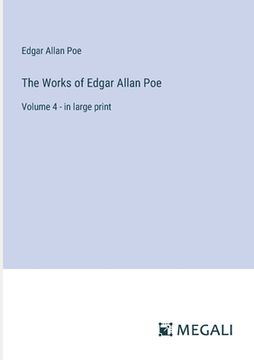 portada The Works of Edgar Allan Poe: Volume 4 - in large print