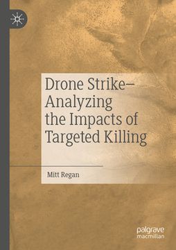portada Drone Strike-Analyzing the Impacts of Targeted Killing (en Inglés)