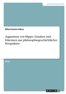 portada Augustinus von Hippo. Glauben und Erkennen aus philosophiegeschichtlicher Perspektive (en Alemán)